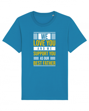 We Love You And We Support You As Our Best Father Azur