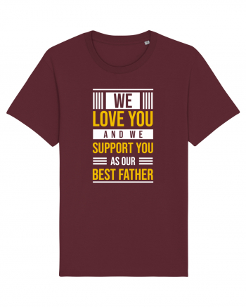 We Love You And We Support You As Our Best Father Burgundy