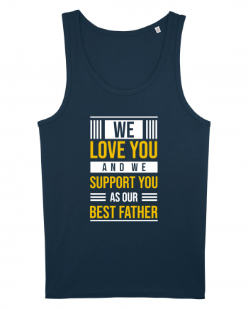 We Love You And We Support You As Our Best Father Navy