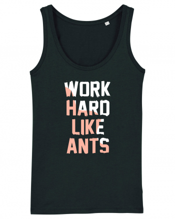 Work Hard Like Ants Black