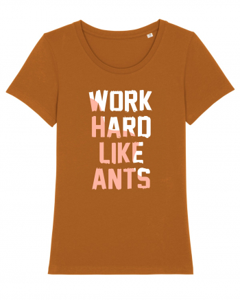 Work Hard Like Ants Roasted Orange