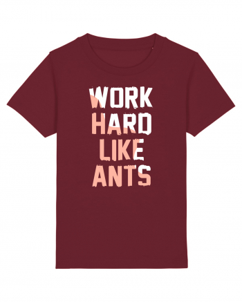 Work Hard Like Ants Burgundy