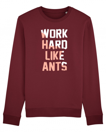 Work Hard Like Ants Burgundy