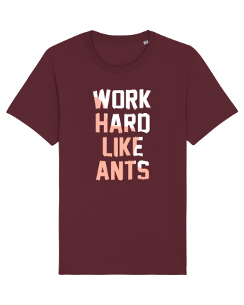 Work Hard Like Ants Burgundy