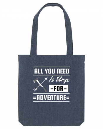 All You Need is an Urge for Adventure Midnight Blue