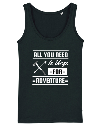 All You Need is an Urge for Adventure Black