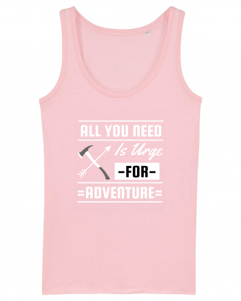 All You Need is an Urge for Adventure Cotton Pink