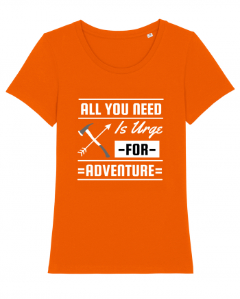 All You Need is an Urge for Adventure Bright Orange
