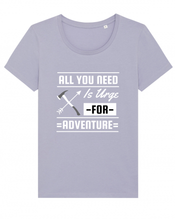 All You Need is an Urge for Adventure Lavender