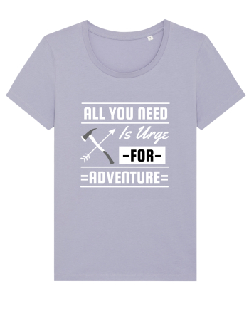 All You Need is an Urge for Adventure Lavender