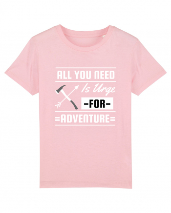 All You Need is an Urge for Adventure Cotton Pink
