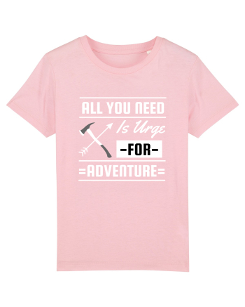 All You Need is an Urge for Adventure Cotton Pink