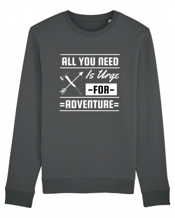 All You Need is an Urge for Adventure Anthracite