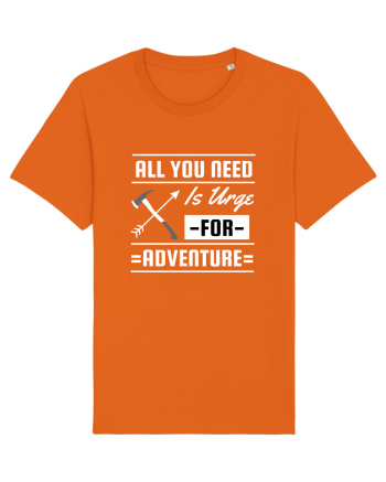 All You Need is an Urge for Adventure Bright Orange