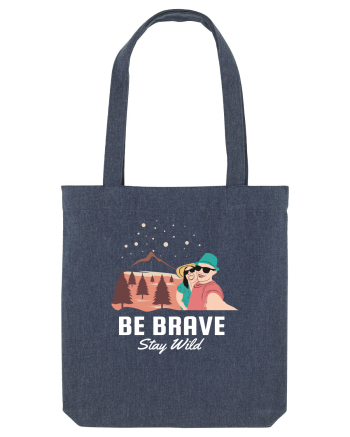 Be Brave Stay Wild Midnight Blue