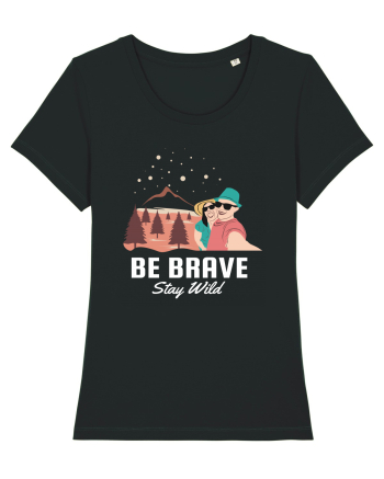 Be Brave Stay Wild Black