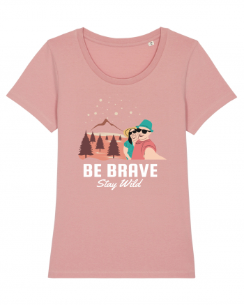 Be Brave Stay Wild Canyon Pink