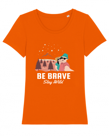 Be Brave Stay Wild Bright Orange