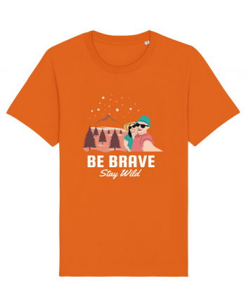 Be Brave Stay Wild Bright Orange