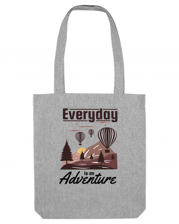 Every Day is an Adventure Heather Grey