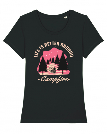 Life is Better Around a Campfire Black