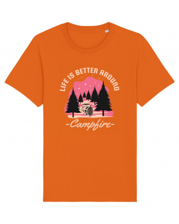 Life is Better Around a Campfire Bright Orange