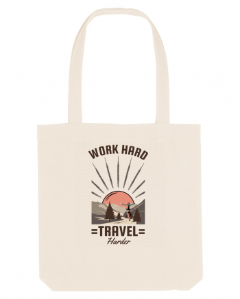 Work Hard Travel Harder Natural