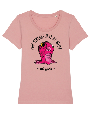 Pentru cupluri - Find someone just as weird as you 1 Canyon Pink