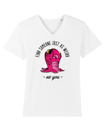 Pentru cupluri - Find someone just as weird as you 1 White