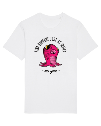 Pentru cupluri - Find someone just as weird as you 1 White
