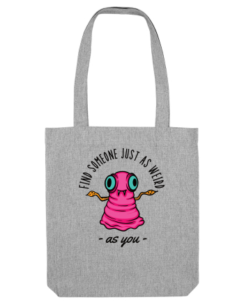 Ăentru cupluri - Find someone just as weird as you 2 Heather Grey