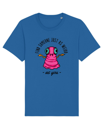 Ăentru cupluri - Find someone just as weird as you 2 Royal Blue