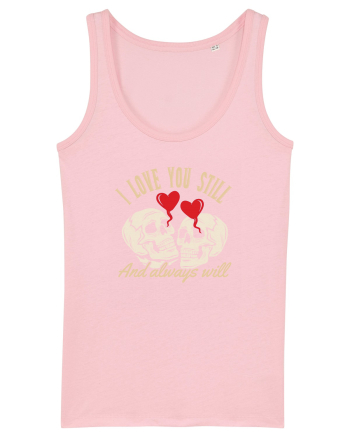 De ziua îndrăgostiților - I love you still and always will Cotton Pink