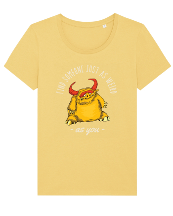 Pentru cupluri - Find someone just as weird as you 3 Jojoba