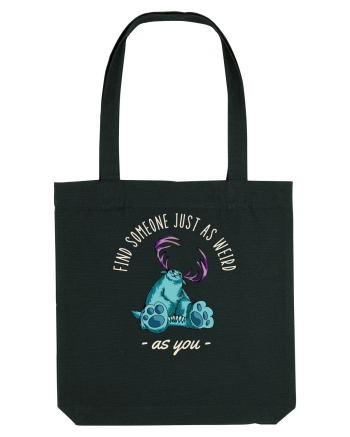 Pentru cupluri - Find someone just as weird as you 4 Black