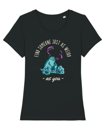 Pentru cupluri - Find someone just as weird as you 4 Black