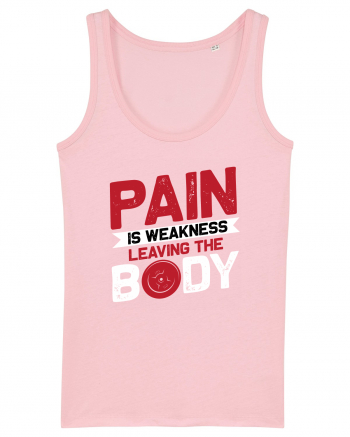 Pain Is Weakness Leaving the Body Cotton Pink