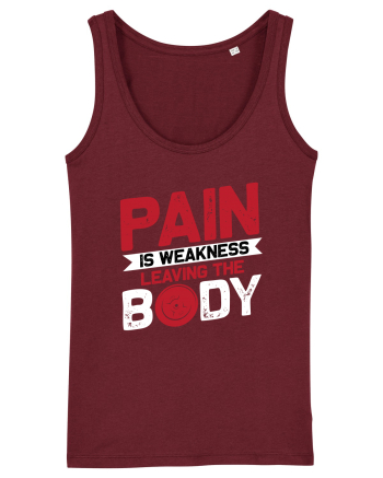 Pain Is Weakness Leaving the Body Burgundy