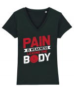 Pain Is Weakness Leaving the Body Tricou mânecă scurtă guler V Damă Evoker