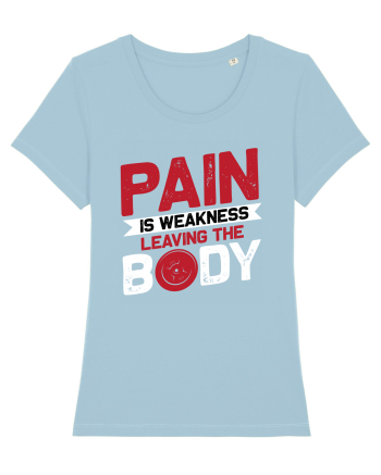Pain Is Weakness Leaving the Body Sky Blue