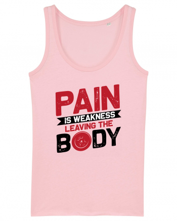 Pain Is Weakness Leaving the Body Cotton Pink