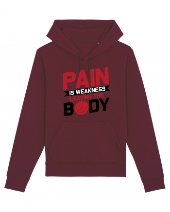 Pain Is Weakness Leaving the Body Burgundy