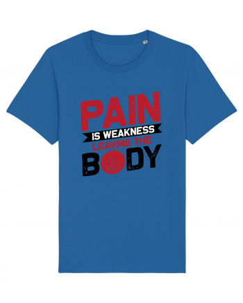 Pain Is Weakness Leaving the Body Royal Blue