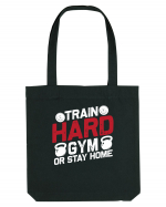 Train Hard Gym Or Stay Home Sacoșă textilă