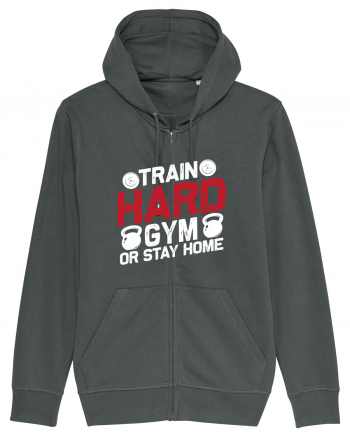 Train Hard Gym Or Stay Home Anthracite