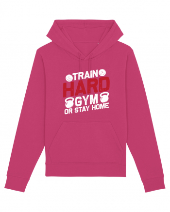 Train Hard Gym Or Stay Home Raspberry