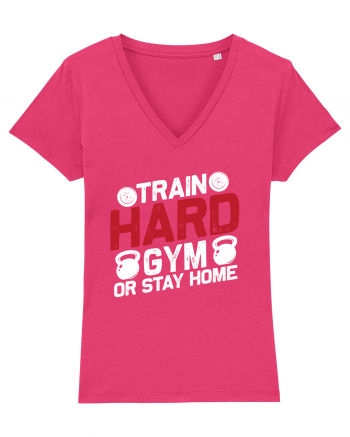 Train Hard Gym Or Stay Home Raspberry