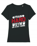 Train Hard Gym Or Stay Home Tricou mânecă scurtă guler larg fitted Damă Expresser