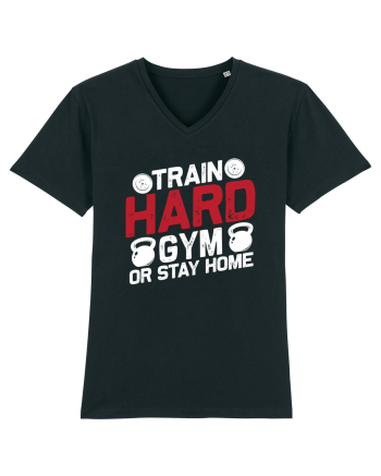 Train Hard Gym Or Stay Home Black