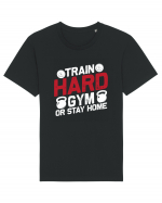 Train Hard Gym Or Stay Home Tricou mânecă scurtă Unisex Rocker